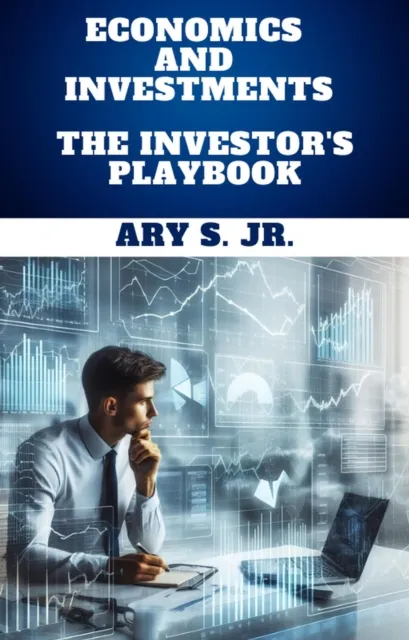 Economics and Investments   The Investor's Playbook