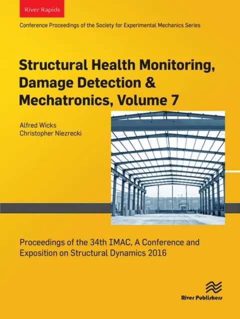 Structural Health Monitoring, Damage Detection & Mechatronics, Volume 7