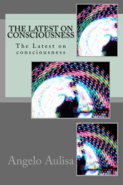 Latest on Consciousness