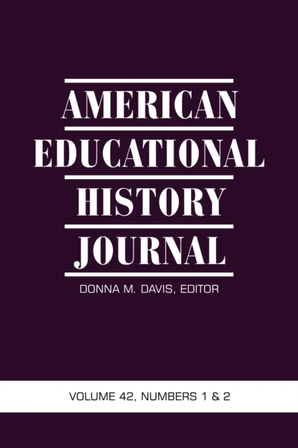 American Educational History Journal Vol 42 Issue 1 & 2