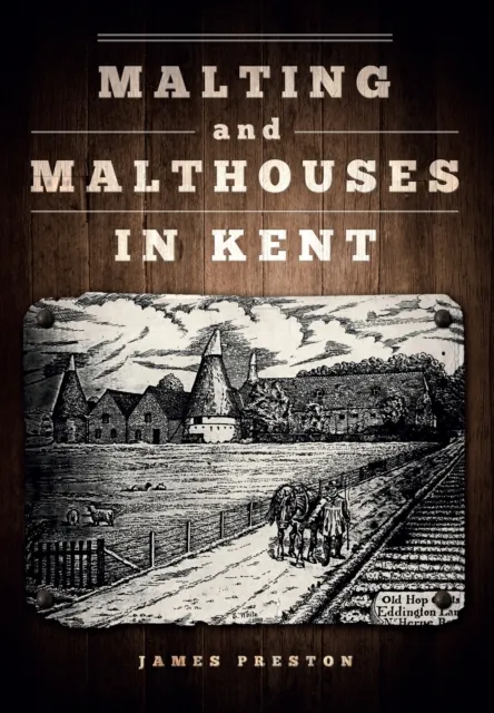 Malting and Malthouses in Kent