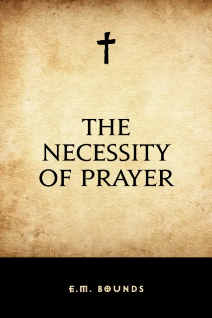 Necessity of Prayer
