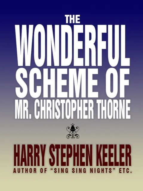 Wonderful Scheme of Mr. Christopher Thorne