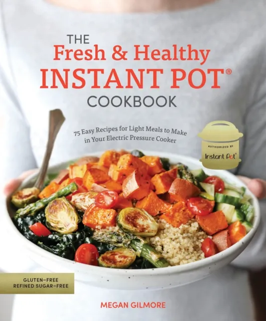 Fresh and Healthy Instant Pot Cookbook