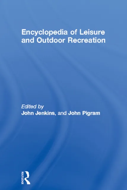 Encyclopedia of Leisure and Outdoor Recreation