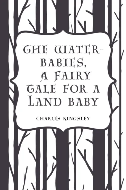 Water-Babies, A Fairy Tale for a Land Baby