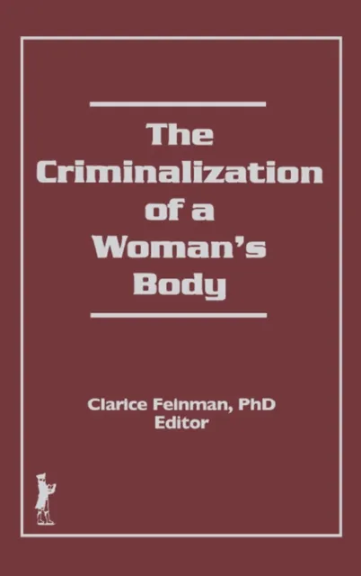 Criminalization of a Woman's Body