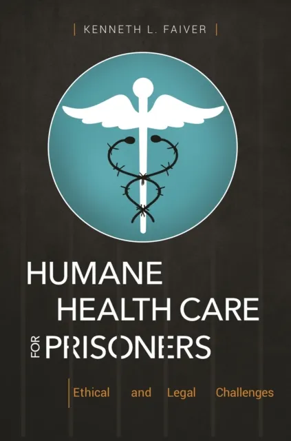 Humane Health Care for Prisoners