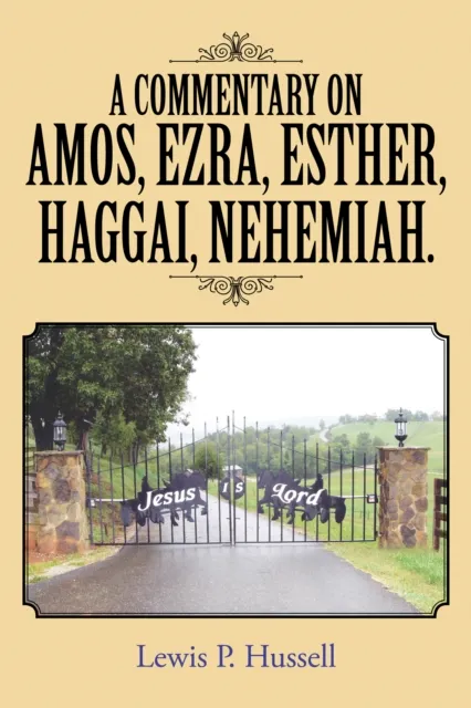 Commentary on Amos, Ezra, Esther, Haggai, Nehemiah.