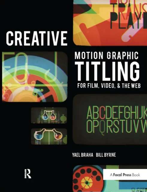 Creative Motion Graphic Titling for Film, Video, and the Web