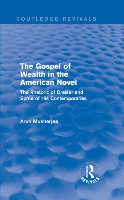 Gospel of Wealth in the American Novel (Routledge Revivals)