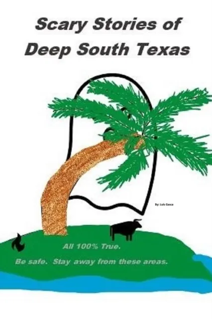 Scary Stories of Deep South Texas