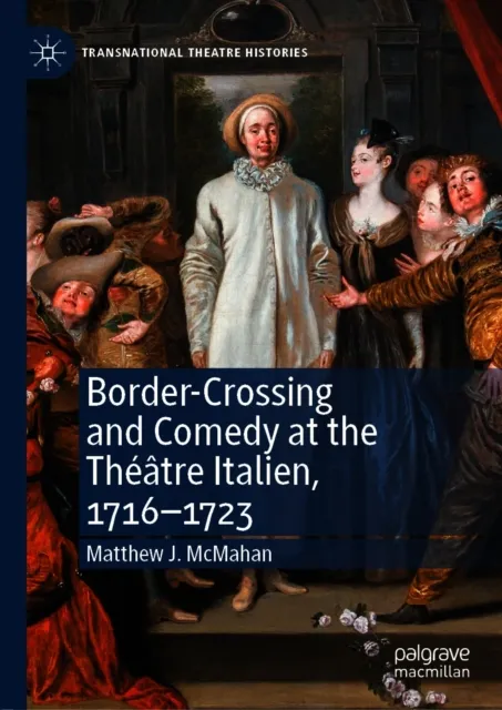 Border-Crossing and Comedy at the Theatre Italien, 1716-1723