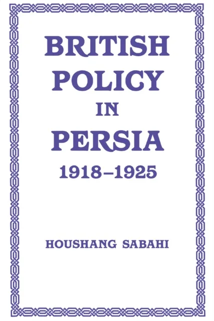 British Policy in Persia, 1918-1925