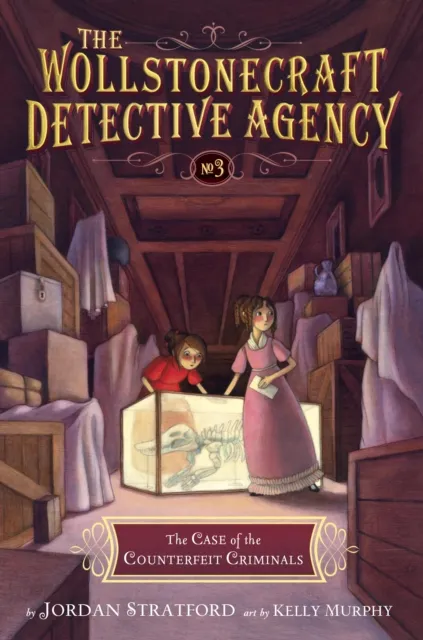 Case of the Counterfeit Criminals (The Wollstonecraft Detective Agency, Book3)