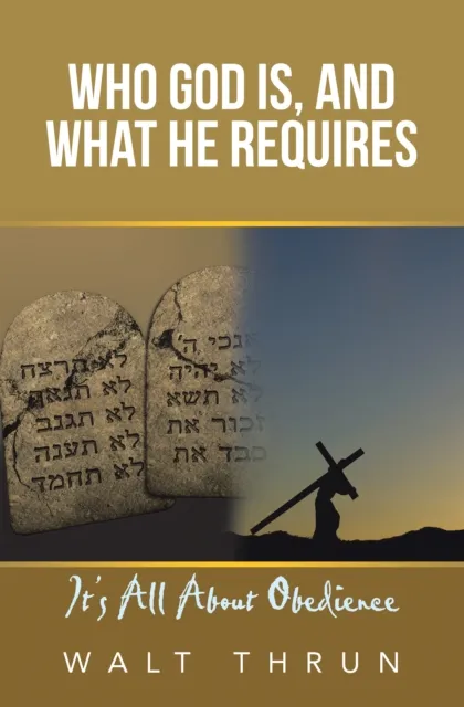 Who God Is, and What He Requires