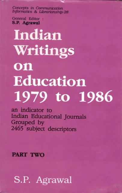 Indian Writings on Education 1979 to 1986: An Indicator to Indian Educational Journals Grouped by 2465 Subject Descriptors Part-2 (Author Approach)