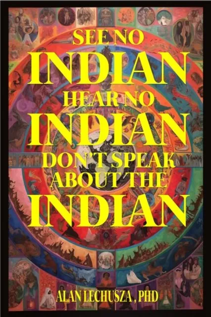 See no Indian,  Hear no Indian,  Don't Speak about the Indian:  Writing Beyond the i/Indian Divide
