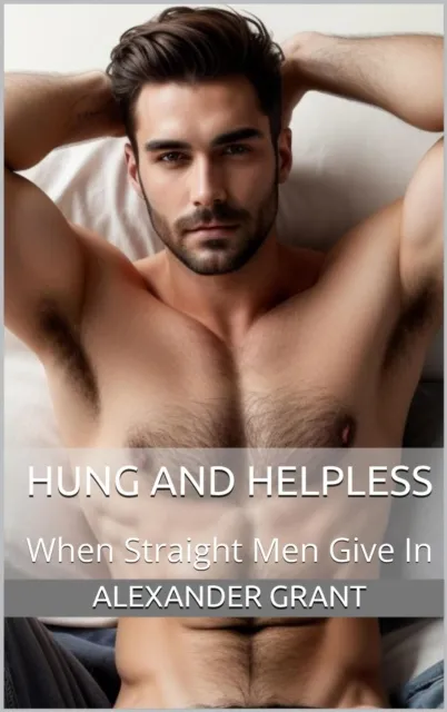 Hung and Helpless: When Straight Men Give In