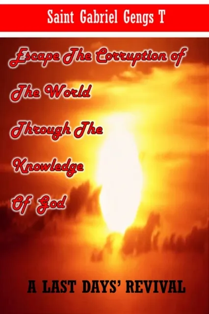 Escape the Corruption of the World Through the Knowledge of God