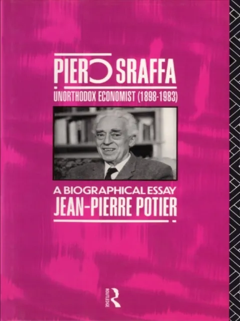 Piero Sraffa, Unorthodox Economist (1898-1983)