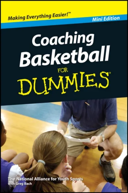 Coaching Basketball For Dummies, Mini Edition