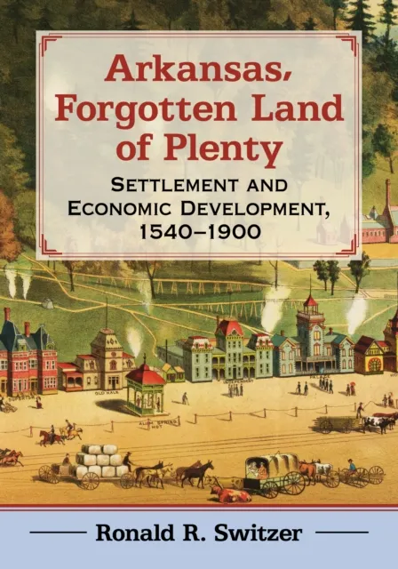 Arkansas, Forgotten Land of Plenty