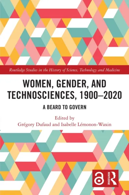 Women, Gender, and Technosciences, 1900-2020