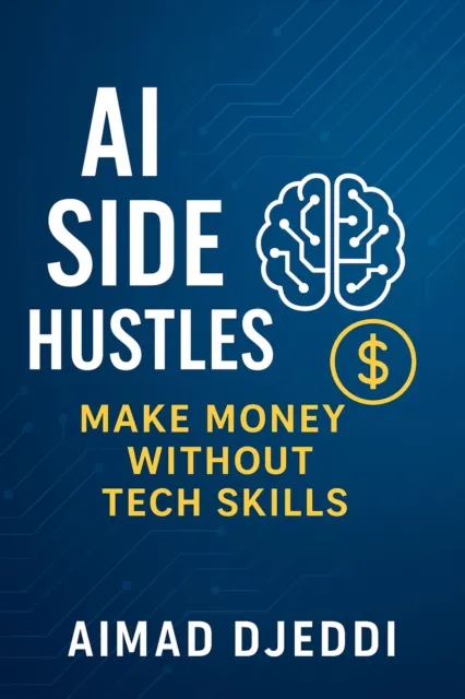 AI Side Hustles: Make Money Without Tech Skills