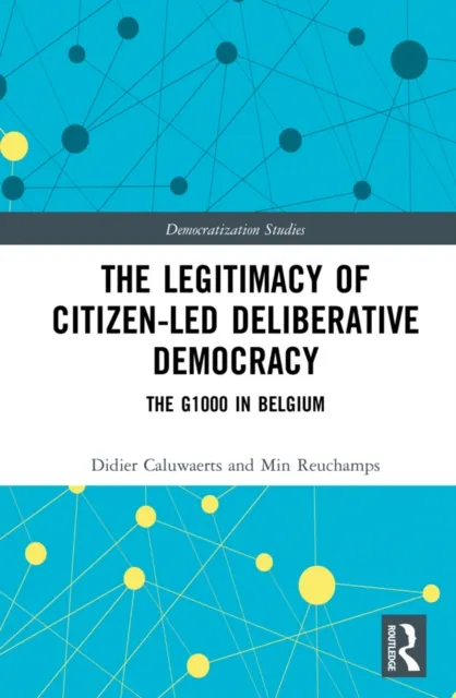 Legitimacy of Citizen-led Deliberative Democracy
