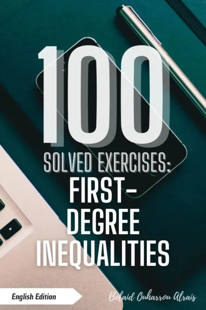 100 Solved Exercises: First-Degree Inequalities
