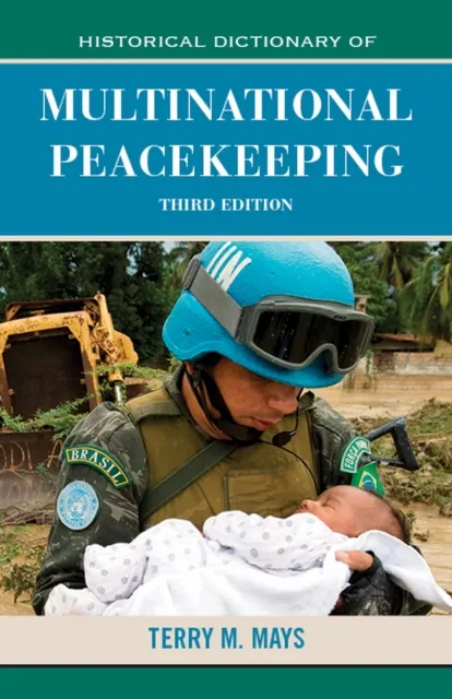 Historical Dictionary of Multinational Peacekeeping