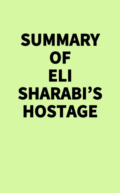Summary of Eli Sharabi's Hostage