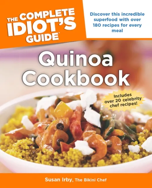 Complete Idiot's Guide to Quinoa Cookbook