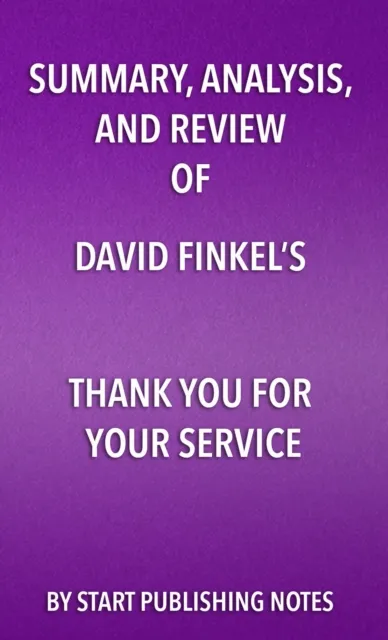 Summary, Analysis, and Review of David Finkel's Thank You for Your Service