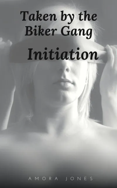 Taken by the Biker Gang: Initiation