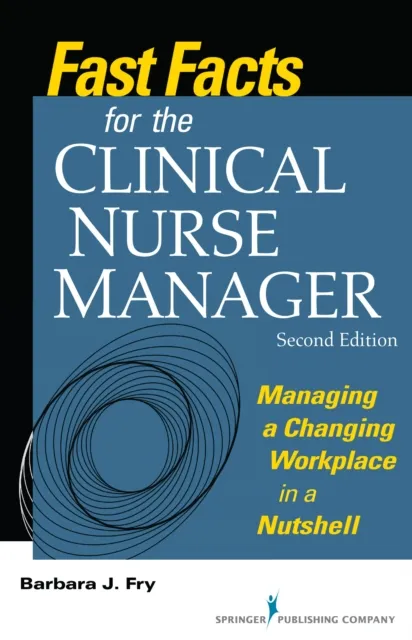 Fast Facts for the Clinical Nurse Manager