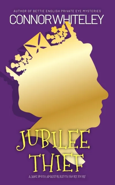 Jubilee Thief: A Jane Smith Amateur Sleuth Mystery Short Story
