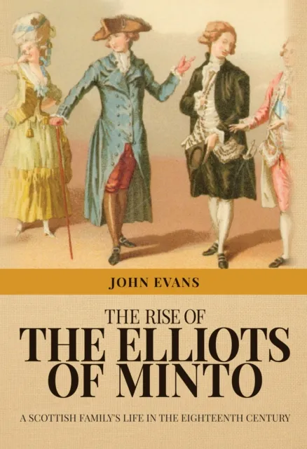 Rise of the Elliots of Minto