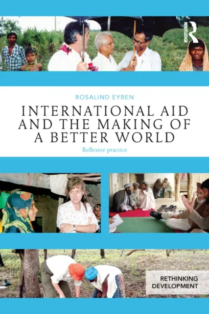 International Aid and the Making of a Better World