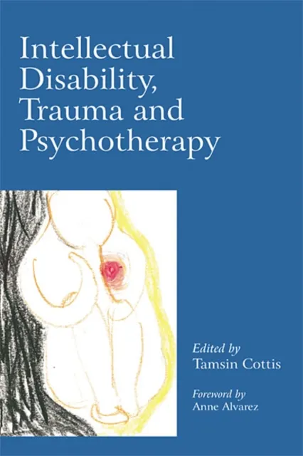 Intellectual Disability, Trauma and Psychotherapy