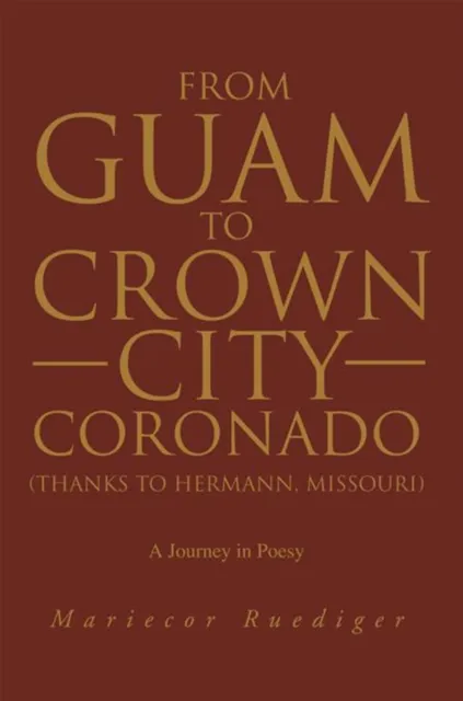 From Guam to Crown City Coronado (Thanks to Hermann, Missouri)