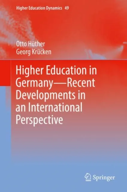 Higher Education in Germany-Recent Developments in an International Perspective