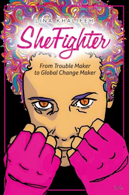 SheFighter : From Trouble Maker to Global Change Maker