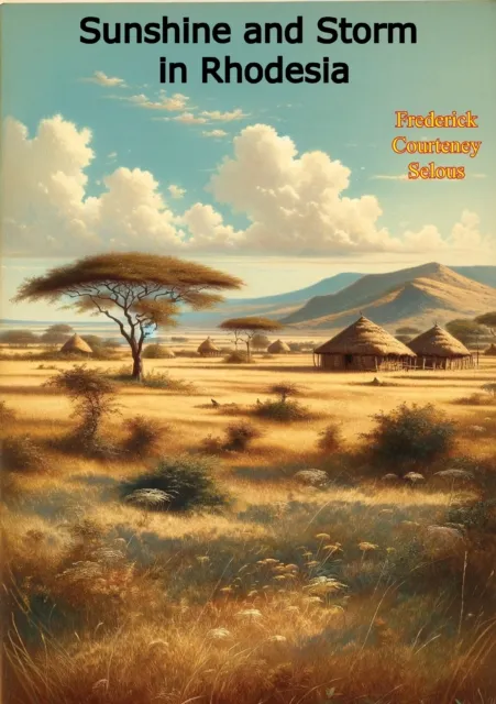 Sunshine and Storm in Rhodesia [Illustrated Edition]