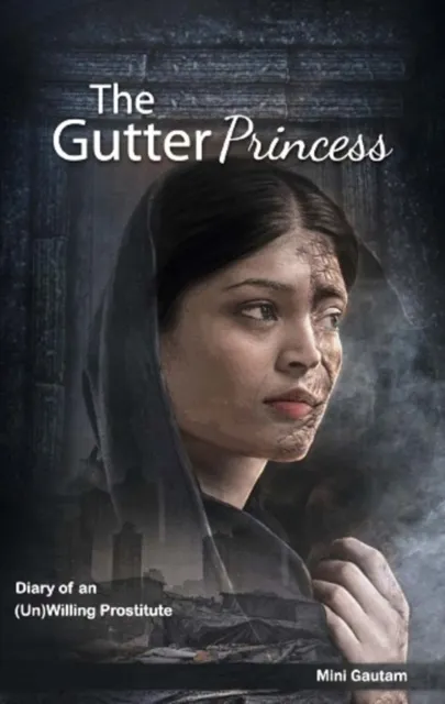 Gutter Princess DIARY OF AN (UN)WILLING PROSTITUTE