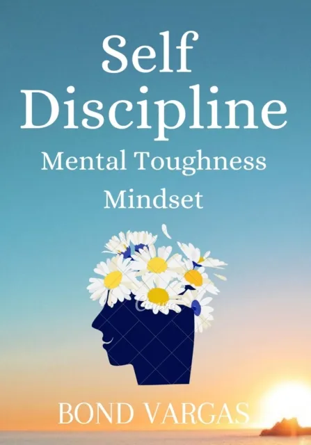 Self-Discipline Mental Toughness Mindset