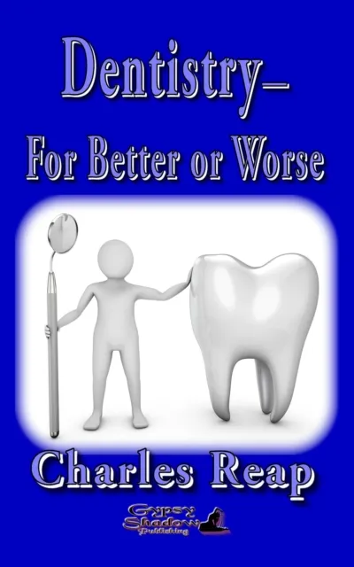 Dentistry-for Better or Worse