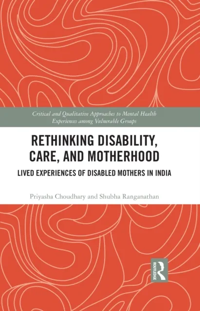 Rethinking Disability, Care, and Motherhood