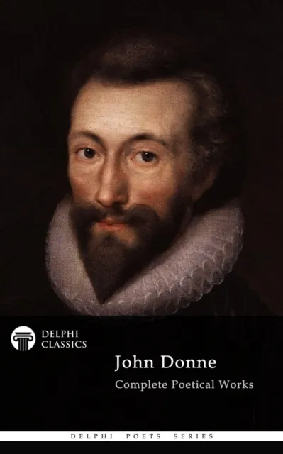 Delphi Complete Works of John Donne (Illustrated)